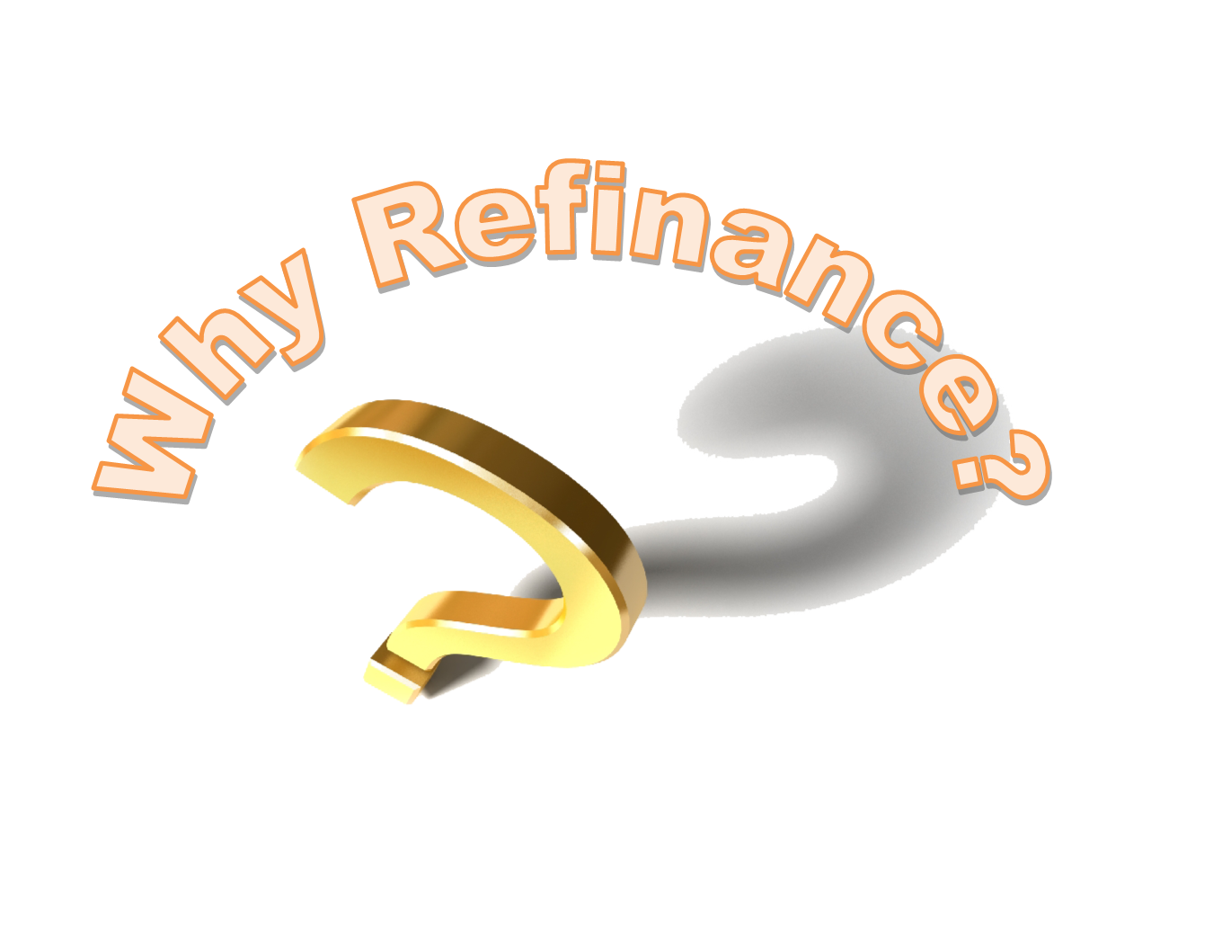 Why Refinance?